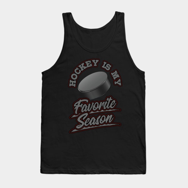 Hockey is My Favorite Season Sports Fan Mom Gift Tank Top by aneisha